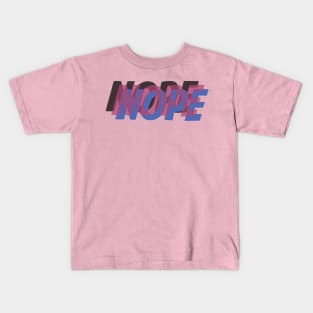 Nope! Kids T-Shirt